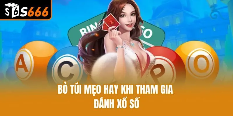 Bỏ túi mẹo hay khi tham gia đánh xổ số