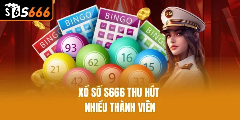 Xổ số S666 thu hút nhiều thành viên
